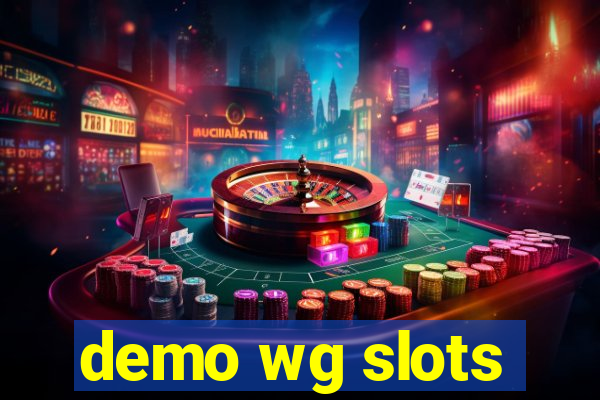 demo wg slots